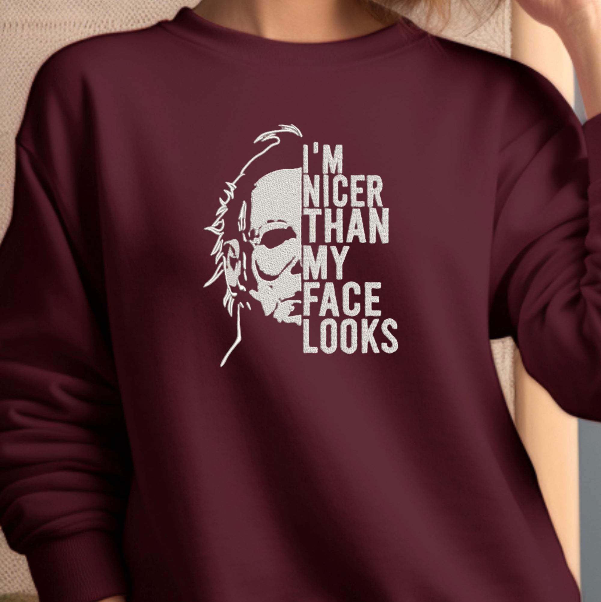 Nicer Than My Face Looks Sweatshirt
