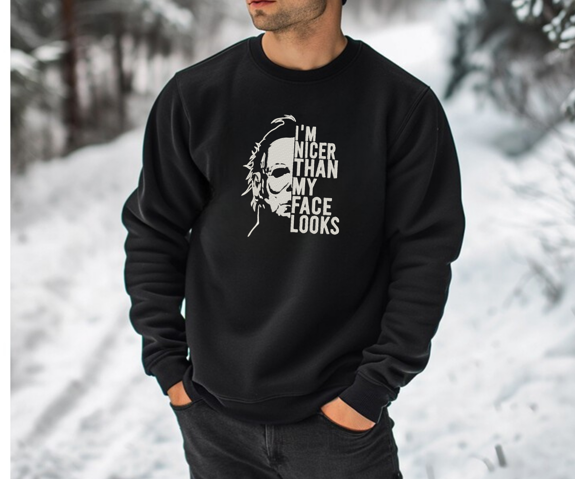 Nicer Than My Face Looks Sweatshirt