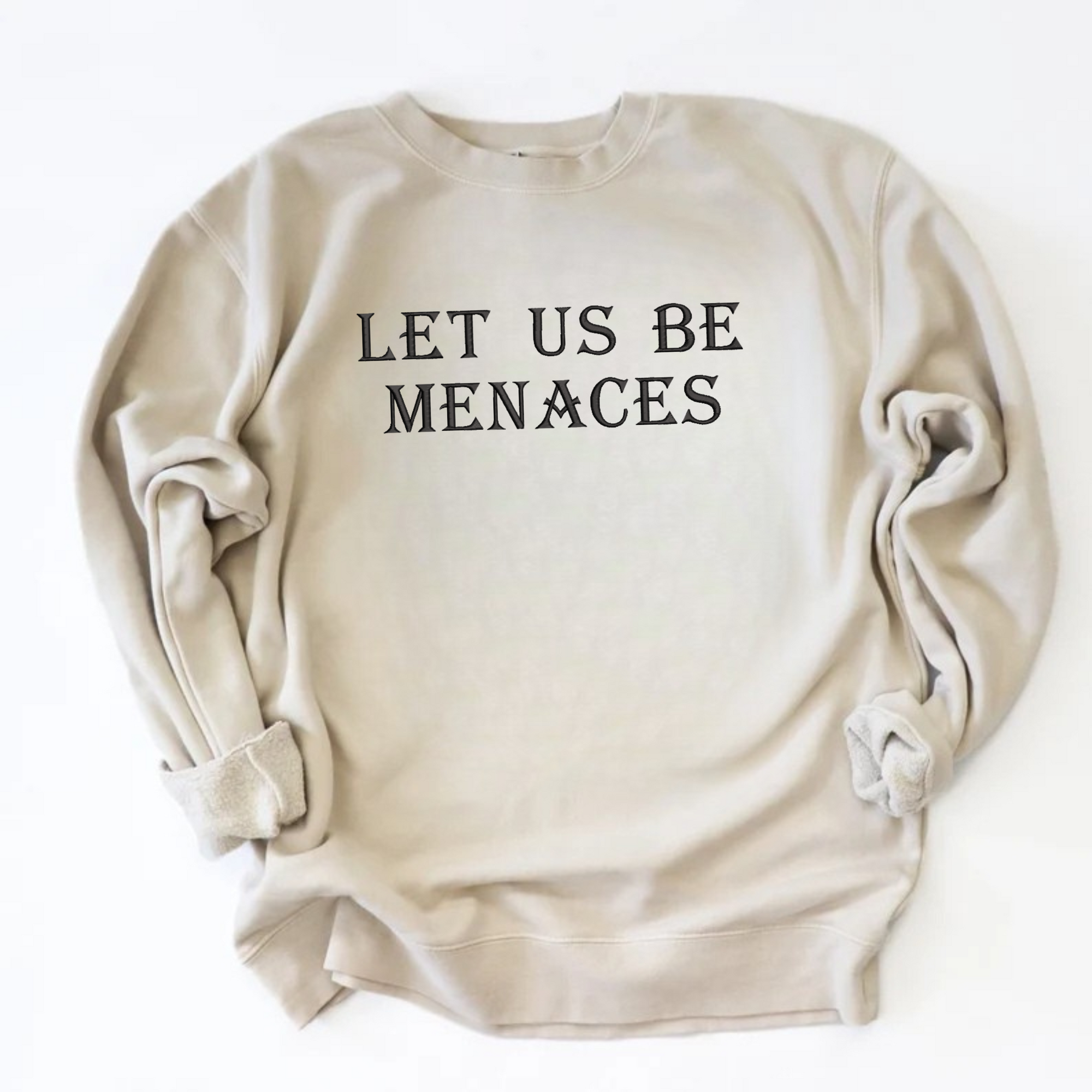 Let Us Be Menaces Vintage Wash Sweatshirt