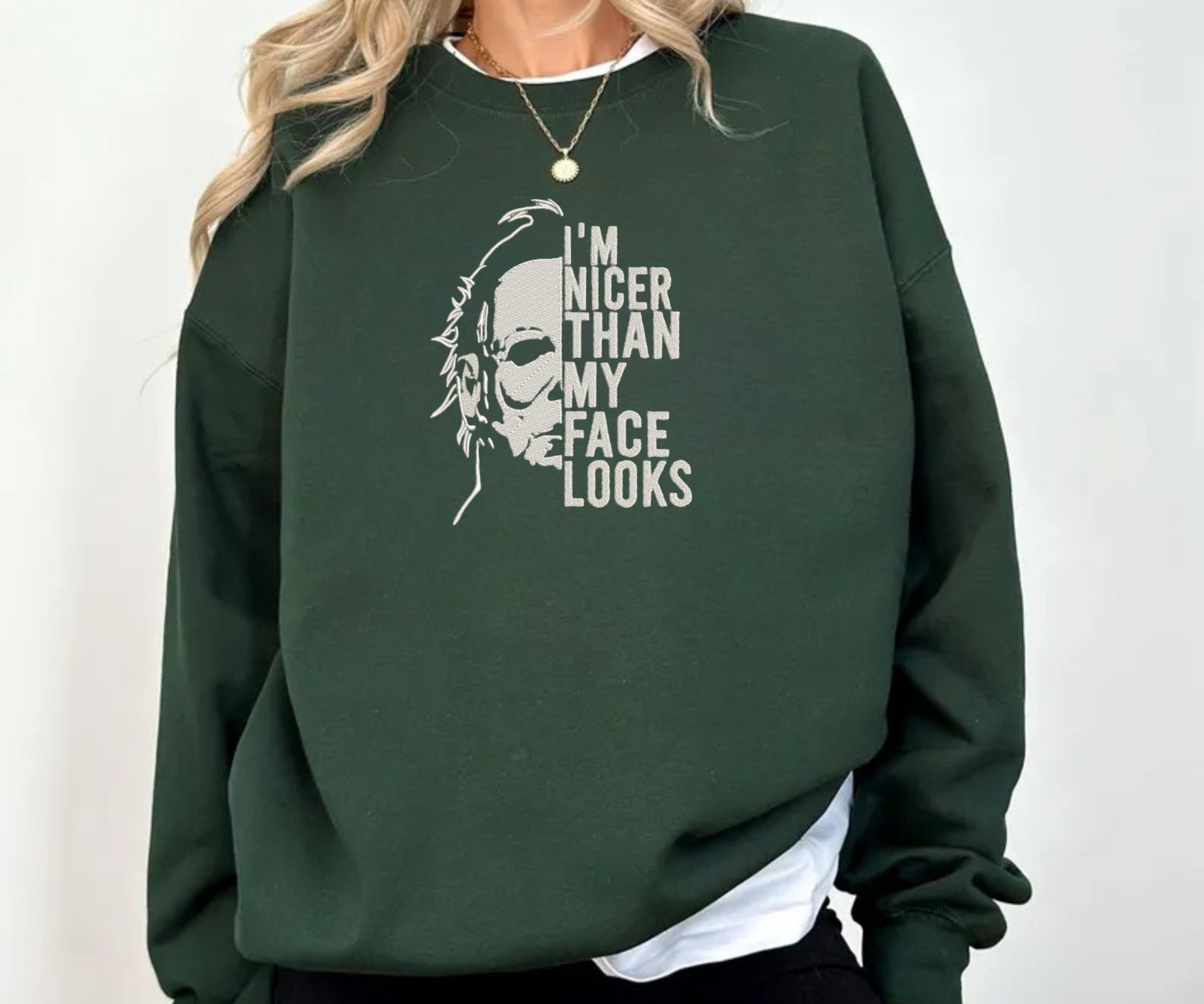 Nicer Than My Face Looks Sweatshirt