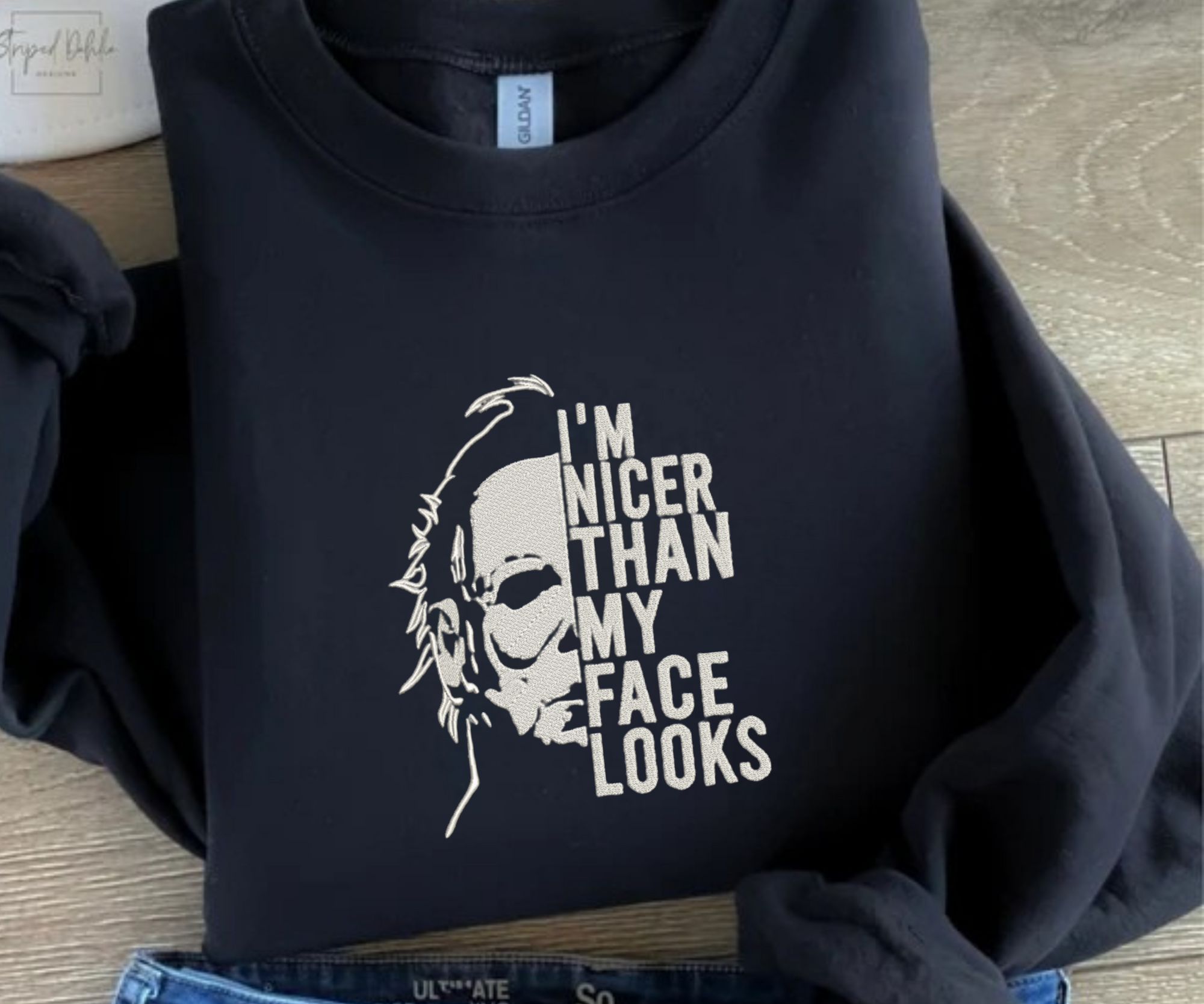 Nicer Than My Face Looks Sweatshirt