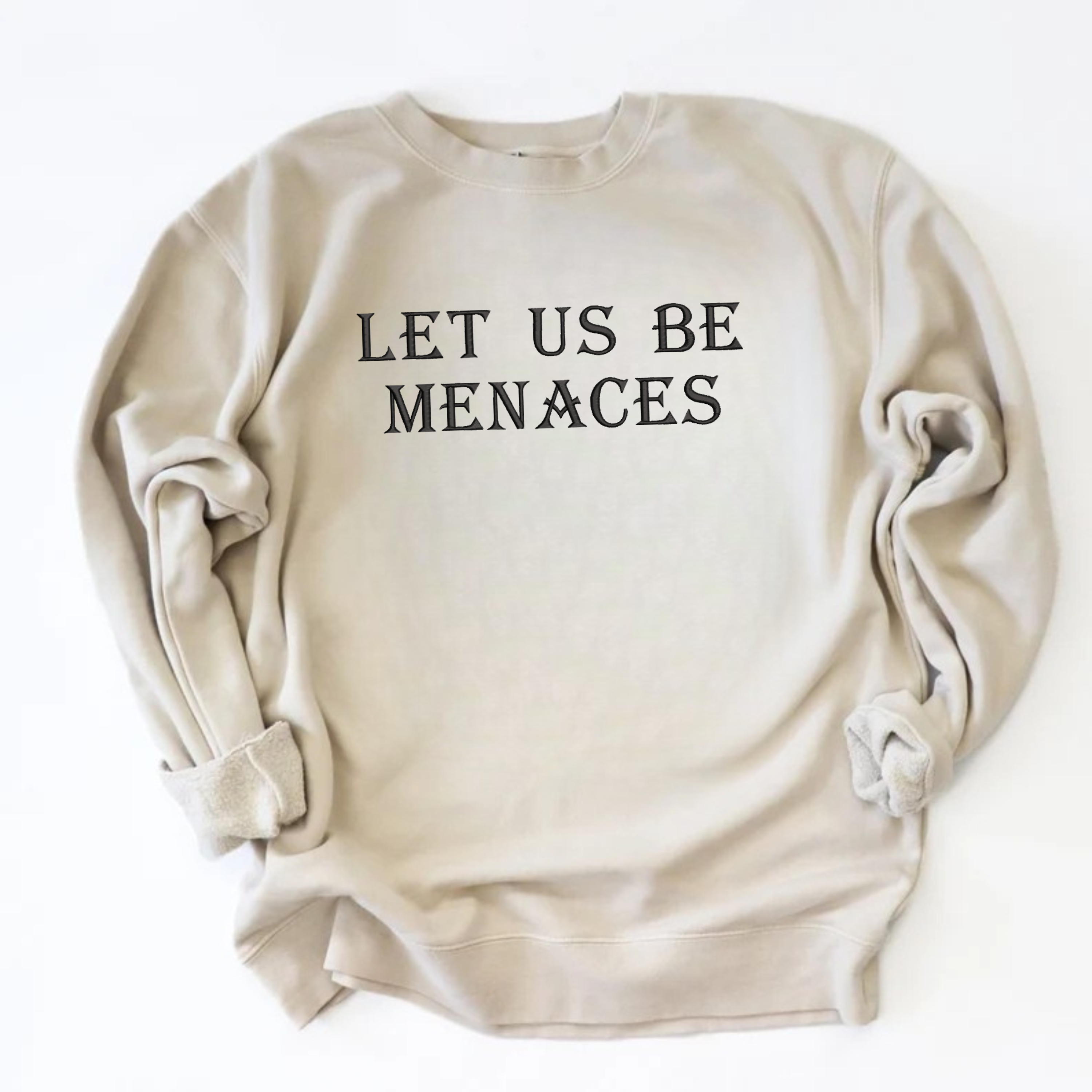 Let Us Be Menaces Vintage Wash Sweatshirt