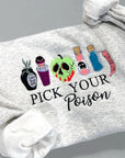 Pick Your Poison Sweatshirt